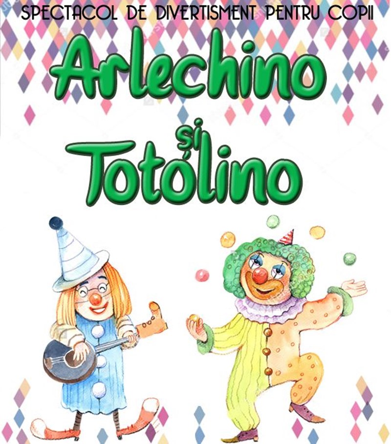 bilete Arlechino si Totolino