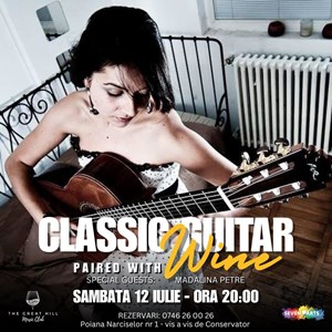 Classic Guitar Paired with Wine | Special Guests: Madalina Petre