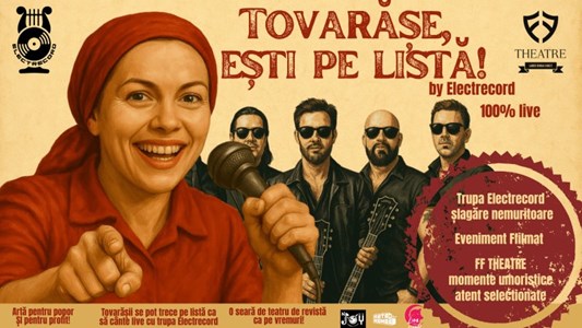 bilete Tovarășe, ești pe listă!