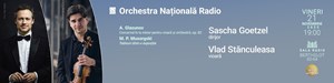 Vlad Stănculeasa - Sascha Goetzel - ORCHESTRA NAŢIONALĂ RADIO