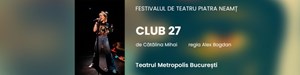 CLUB 27 - Teatrul Tineretului, Piatra Neamt