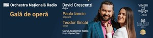 Gala de opera - Orchestra Nationala Radio