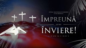 Împreună... spre Înviere