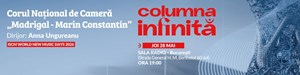 Corul Naţional de Camera Madrigal - Marin Constantin - Columna Infinita