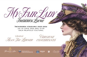 MY FAIR LADY - Închiderea stagiunii