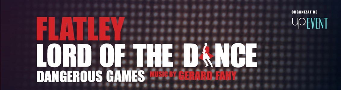 bilete Lord of the Dance - Dangerous Games