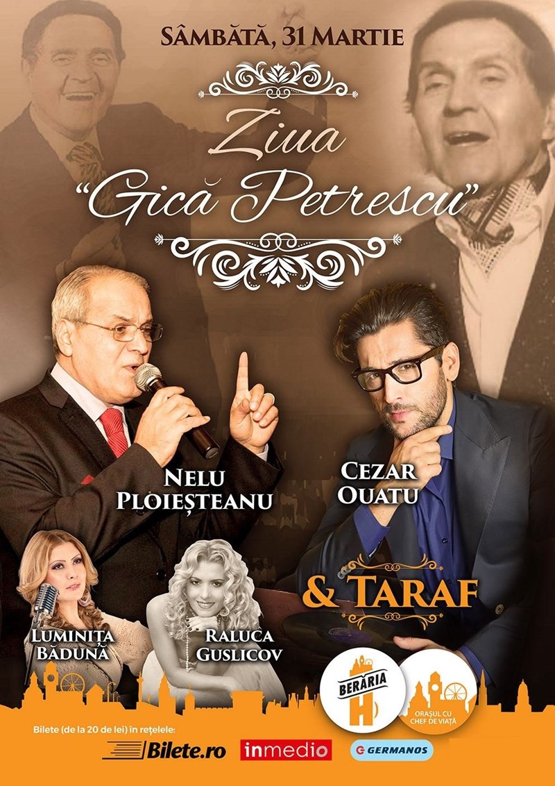 bilete Ziua Gica Petrescu - Nelu Ploiesteanu, Cezar Ouatu & more
