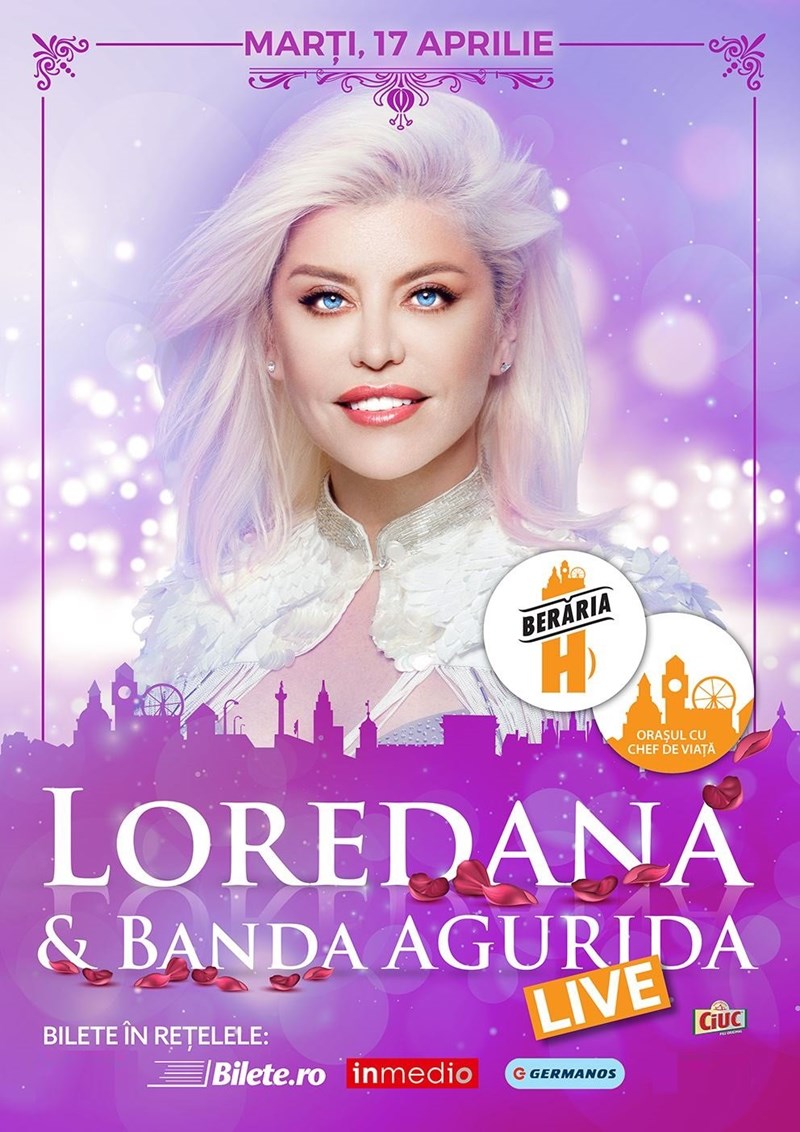 bilete Loredana & Banda Agurida #live la Beraria H