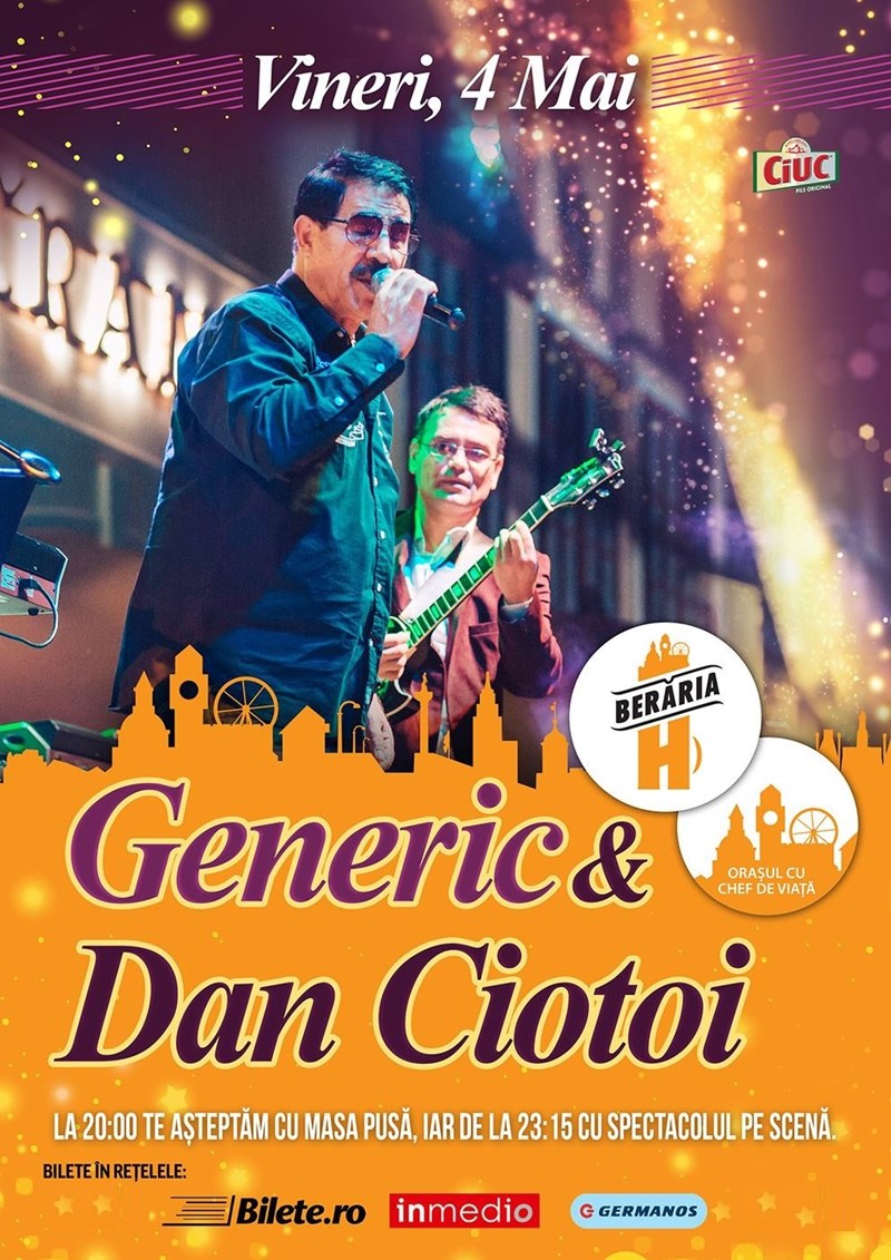 bilete Generic & Dan Ciotoi revin la Beraria H